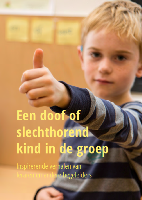 Book Cover: Een doof of slechthorend kind in de groep: Inspirerende verhalen van leraren en andere begeleiders.